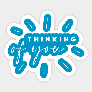 Thinking of you Sticker